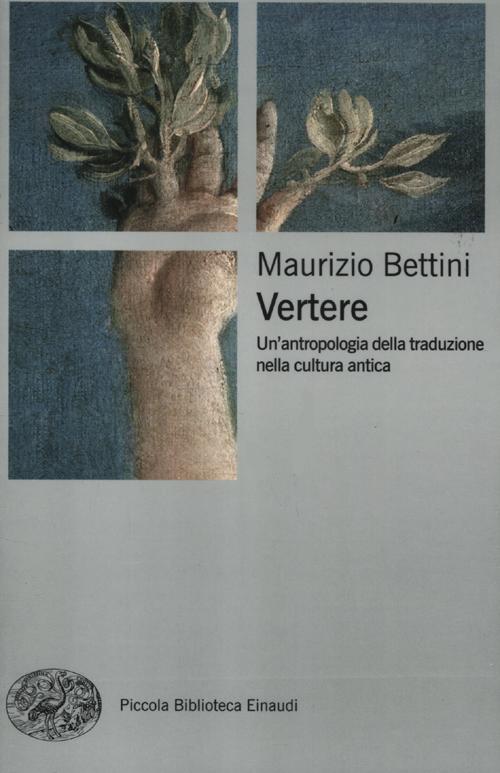 Vertere. Un'antropologia della traduzione nella cultura antica. Vertere. Un'antropologia della traduzione nella cultura antica.