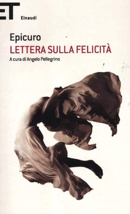 Lettera sulla felicità. Lettera sulla felicità.