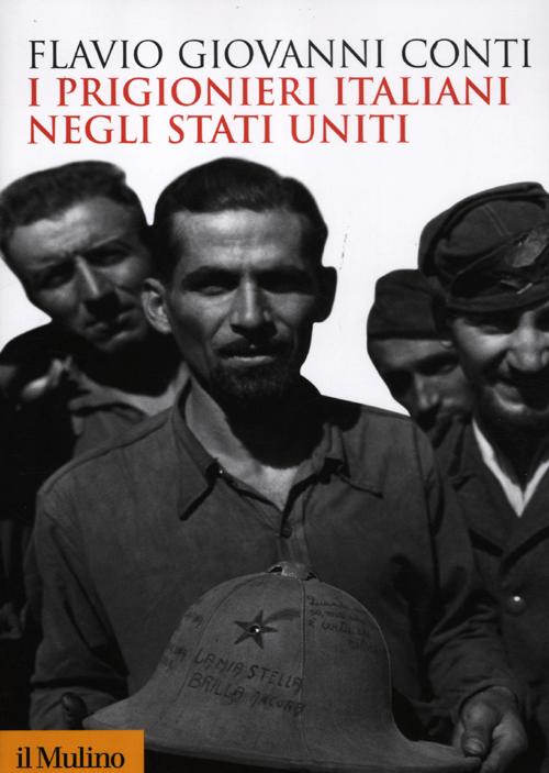 I prigionieri italiani negli Stati Uniti I prigionieri italiani negli Stati Uniti