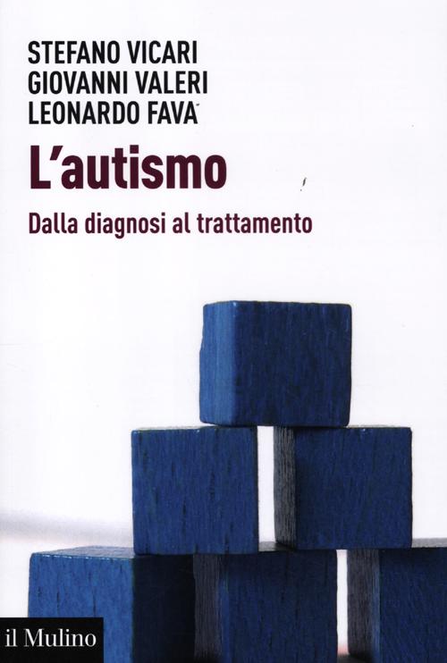 L'autismo. Dalla diagnosi al trattamento L'autismo. Dalla diagnosi al trattamento
