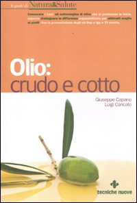 Olio: crudo e cotto. Olio: crudo e cotto.
