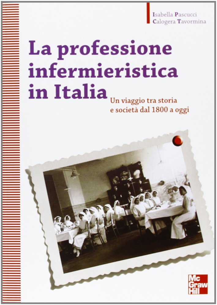 La professione infermieristica in Italia. La professione infermieristica in Italia.