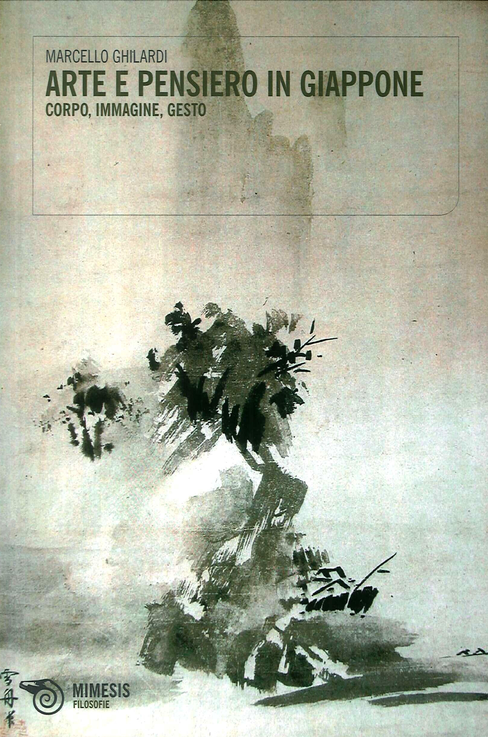 Arte e Pensiero in Giappone. Corpo, Immagine, Gesto Arte e Pensiero in Giappone. Corpo, Immagine, Gesto