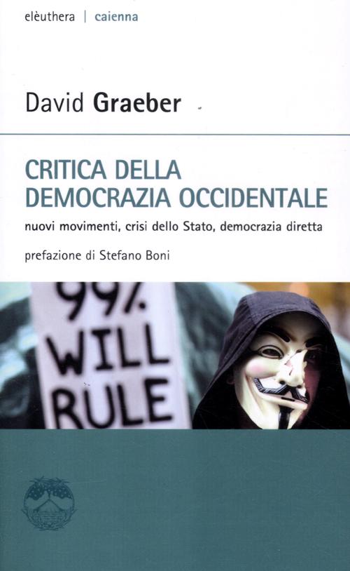 Critica della democrazia occidentale. Nuovi movimenti, crisi dello stato, democrazia diretta Critica della democrazia occidentale. Nuovi movimenti, crisi dello stato, democrazia diretta