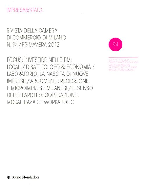 Impresa & Stato. Rivista della Camera di Commercio di Milano. Primavera 2012. Vol. 94 Impresa & Stato. Rivista della Camera di Commercio di Milano. Primavera 2012. Vol. 94