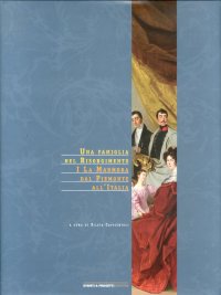 Una Famiglia nel Risorgimento. I. La Marmora dal Piemonte all'Italia