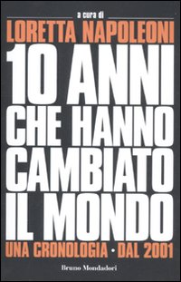 I 10 Anni che Hanno Cambiato il Mondo I 10 Anni che Hanno Cambiato il Mondo