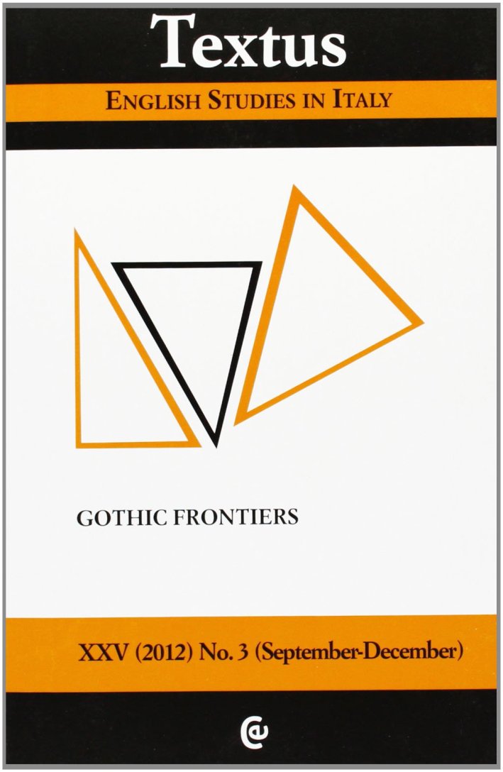 Textus. English Studies in Italy (2012). Vol. 3: Gothic Frontiers. Textus. English Studies in Italy (2012). Vol. 3: Gothic Frontiers.