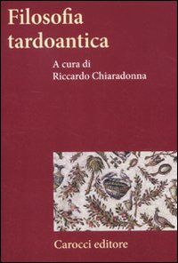Filosofia tardoantica Filosofia tardoantica