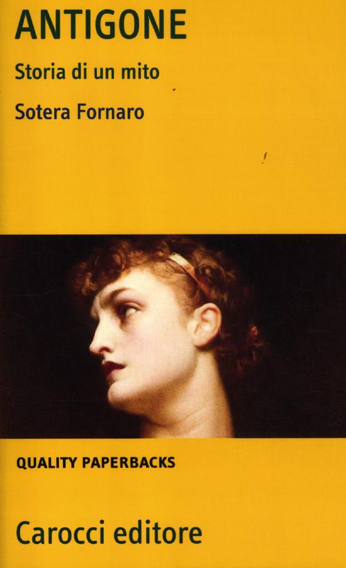 Antigone. Storia di un mito Antigone. Storia di un mito