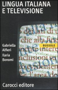 Lingua italiana e televisione Lingua italiana e televisione