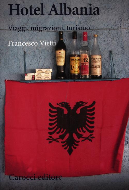 Hotel Albania. Viaggi, migrazioni, turismo Hotel Albania. Viaggi, migrazioni, turismo