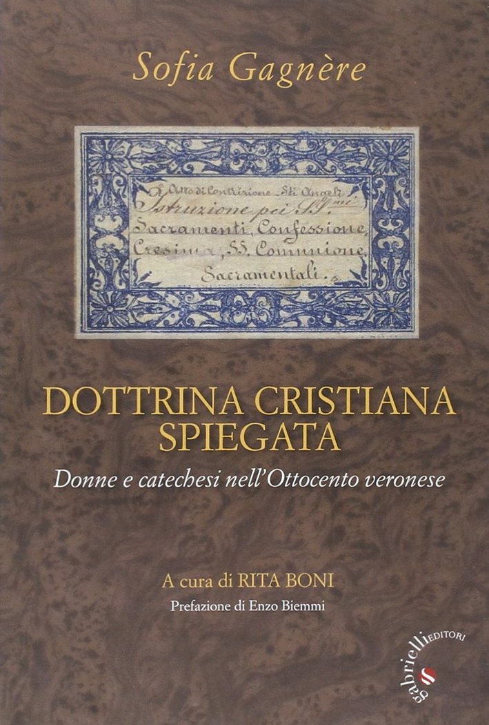 Dottrina Cristiana Spiegata. Donne e Catechesi nell'Ottocento Veronese Dottrina Cristiana Spiegata. Donne e Catechesi nell'Ottocento Veronese