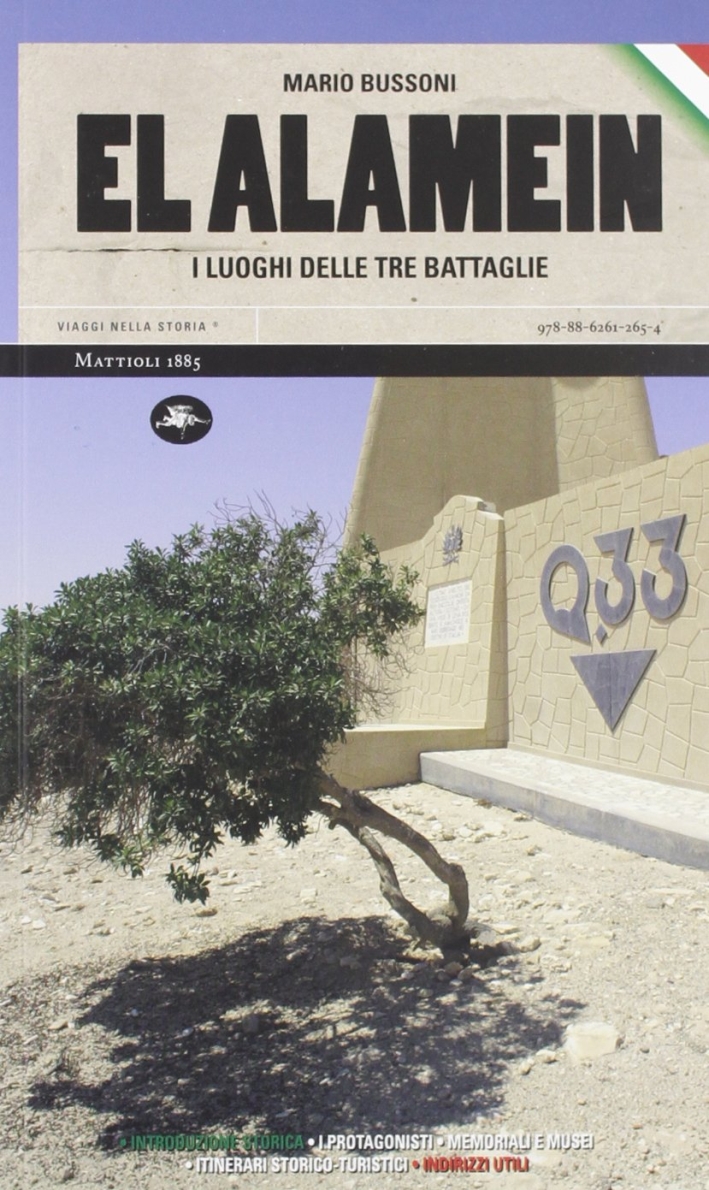 El Alamein. I Luoghi delle Tre Battaglie El Alamein. I Luoghi delle Tre Battaglie