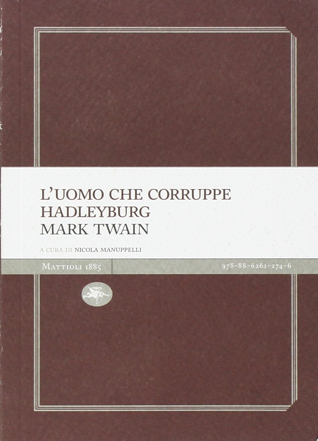 L'uomo che corruppe Hadleyburg L'uomo che corruppe Hadleyburg