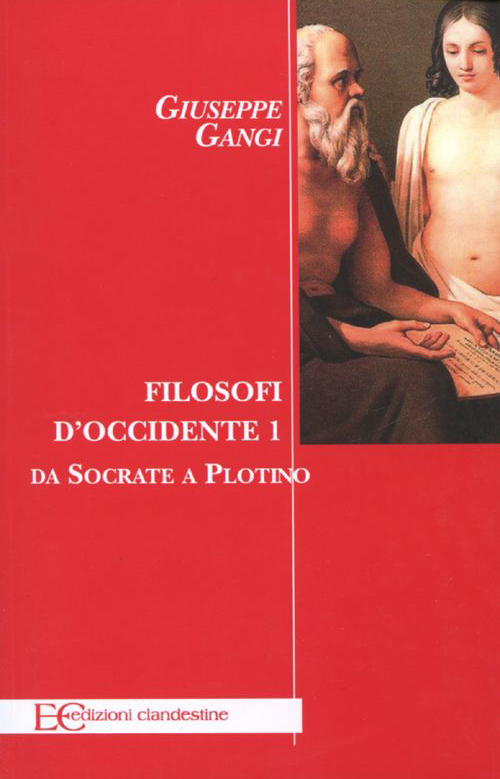 Filosofi d'Occidente. Vol. 1: Da Socrate a Plotino Filosofi d'Occidente. Vol. 1: Da Socrate a Plotino
