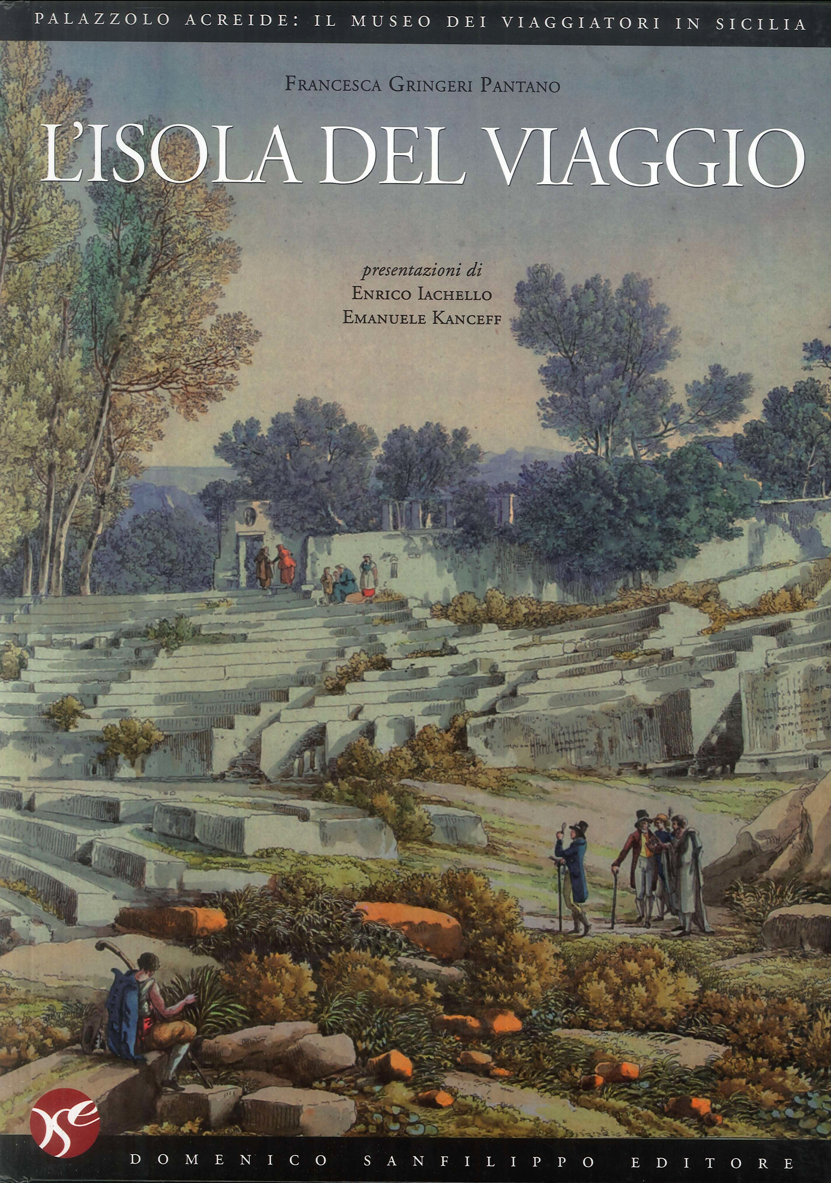 L'isola del viaggio. Palazzolo Acreide. Il museo dei viaggiatori in Sicilia L'isola del viaggio. Palazzolo Acreide. Il museo dei viaggiatori in Sicilia