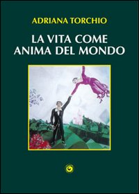 La vita come anima del mondo La vita come anima del mondo