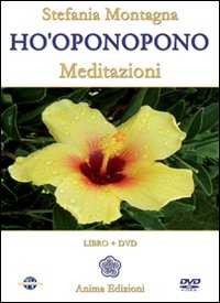 Ho'Oponopono. Meditazioni. con CD Audio. con DVD Ho'Oponopono. Meditazioni. con CD Audio. con DVD