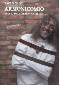 Armonicomio. Elogio dell'Armonica Blues Armonicomio. Elogio dell'Armonica Blues