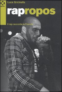 Rapropos. Il rap racconta la Francia Rapropos. Il rap racconta la Francia