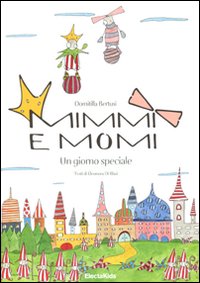 Mimmi e Momi. Un giorno speciale Mimmi e Momi. Un giorno speciale