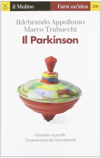 Il Parkinson. Quando si perde l'autonomia nei movimenti