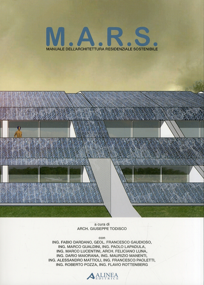 M.A.R.S. Manuale dell'Architettura Residenziale Sostenibile M.A.R.S. Manuale dell'Architettura Residenziale Sostenibile