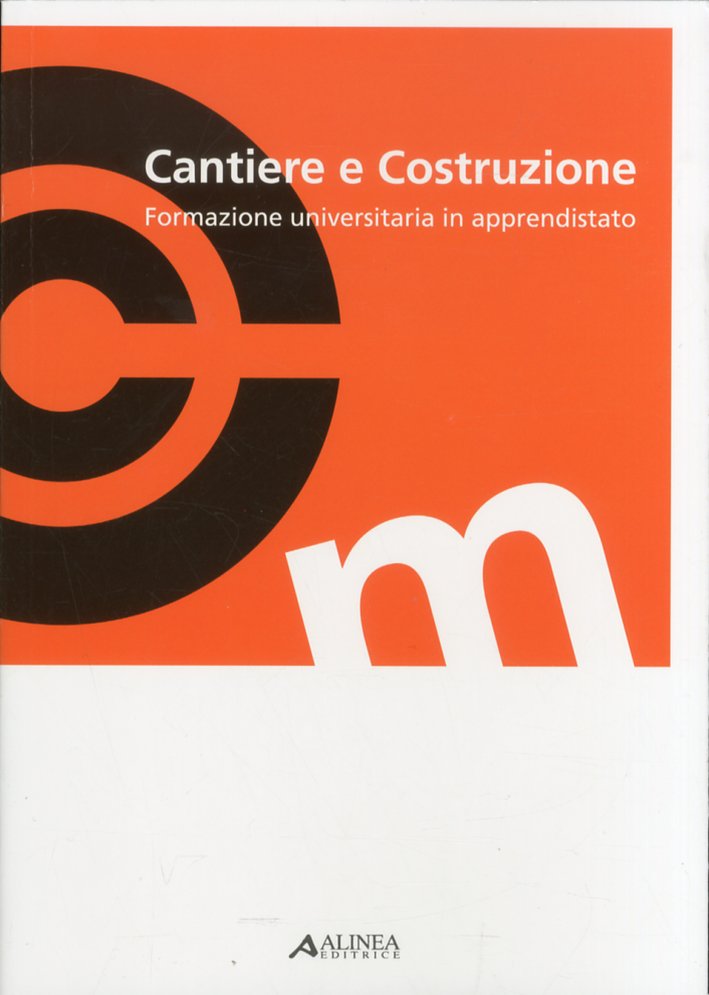 Cantiere e Costruzione. Formazione Universitaria in Apprendistato Cantiere e Costruzione. Formazione Universitaria in Apprendistato