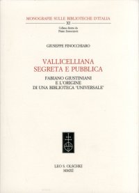 Vallicelliana segreta e pubblica. Fabiano Giustiniani e l'origine di una biblioteca "universale"