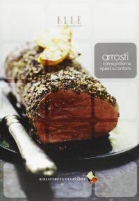 Arrosti. Carne, Pollame, Ripieni e Contorni
