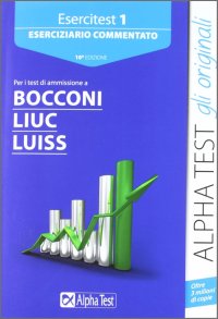 Esercitest. Vol. 1: Eserciziario commentato per i test di ammissione a Bocconi, Liuc, Luiss