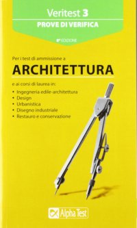 Veritest. Vol. 3: Prove di verifica per i test di ammissione a architettura