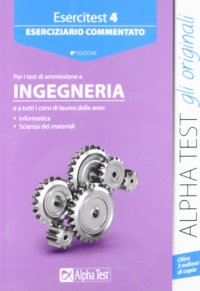 Esercitest. Vol. 4: Eserciziario commentato per i test di ammissione a ingegneria