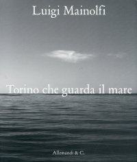 Luigi Mainolfi. Torino che guarda il mare. 1996-1998-2011
