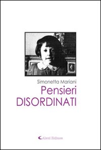 Pensieri disordinati Pensieri disordinati