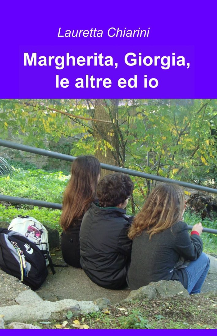 Margherita, Giorgia, le altre ed io Margherita, Giorgia, le altre ed io