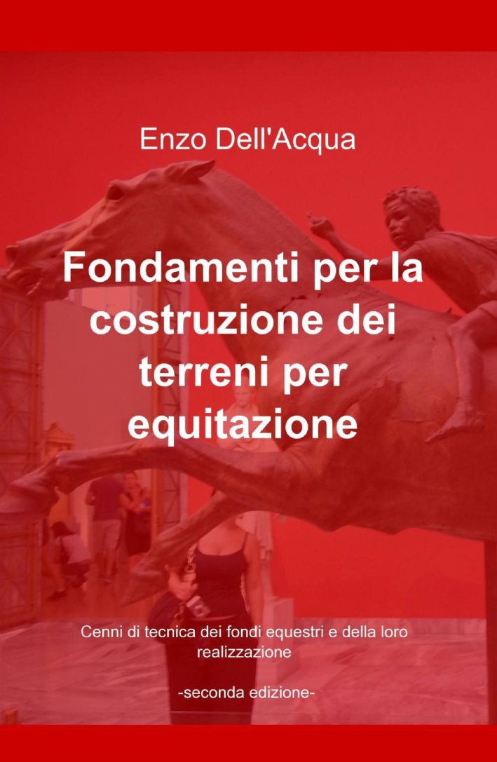 Fondamenti per la costruzione dei terreni per equitazione Fondamenti per la costruzione dei terreni per equitazione