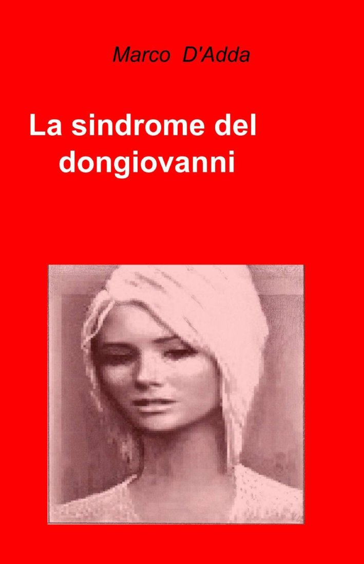 La sindrome del Dongiovanni. La sindrome del Dongiovanni.