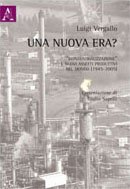 Una Nuova Era? Deindustrializzazione e Nuovi Assetti Produttivi nel Mondo, 1945-2005 Una Nuova Era? Deindustrializzazione e Nuovi Assetti Produttivi nel Mondo, 1945-2005