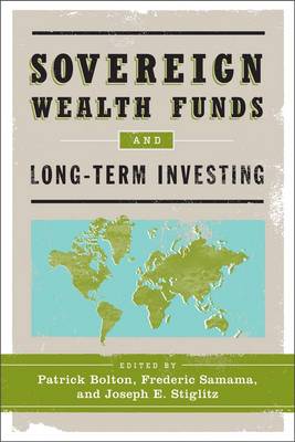 Sovereign Wealth Funds and Long-Term Investing Sovereign Wealth Funds and Long-Term Investing
