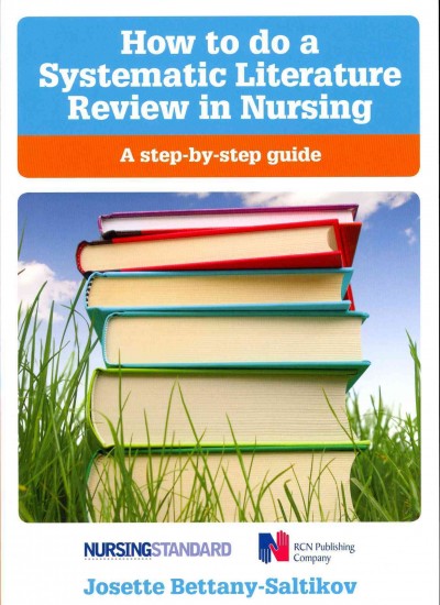 How to Do a Systematic Literature Review in Nursing How to Do a Systematic Literature Review in Nursing