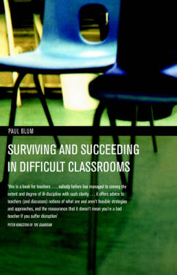 Surviving and Succeeding in Difficult Classrooms Surviving and Succeeding in Difficult Classrooms