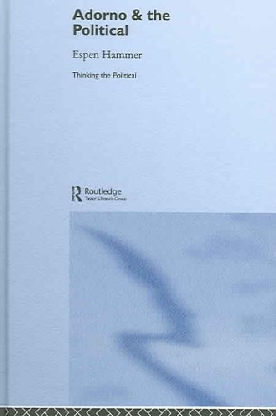 Adorno & the Political Adorno & the Political