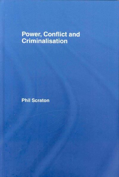 Power, Conflict and Criminalisation Power, Conflict and Criminalisation