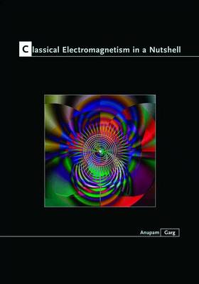 Classical Electromagnetism in a Nutshell Classical Electromagnetism in a Nutshell