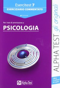 Esercitest. Vol. 7: Eserciziario commentato per i test di ammissione a psicologia