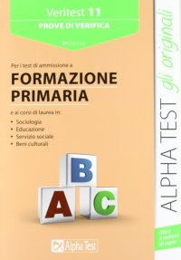 Veritest. Vol. 11: Prove di verifica per i test di ammissione a formazione primaria
