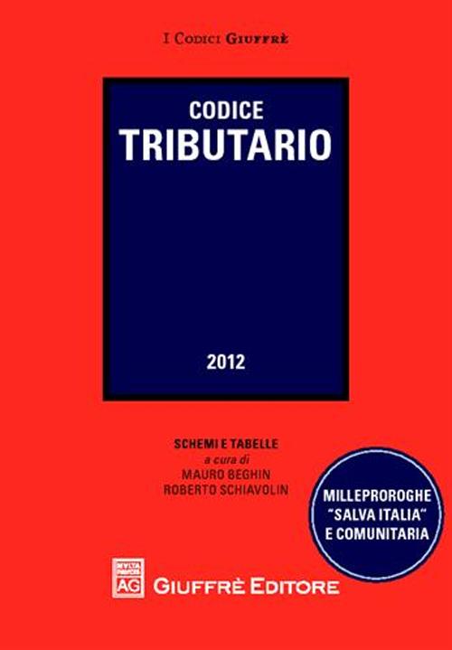 Codice tributario. Con schemi e tabelle. Milleproroghe Codice tributario. Con schemi e tabelle. Milleproroghe