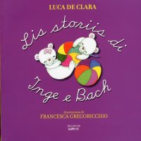 Lis storiis di Inge e Bach. Testo friulano